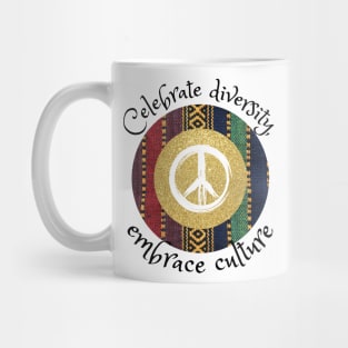 Celebrate diversity, embrace culture, African tribal peace culture Mug